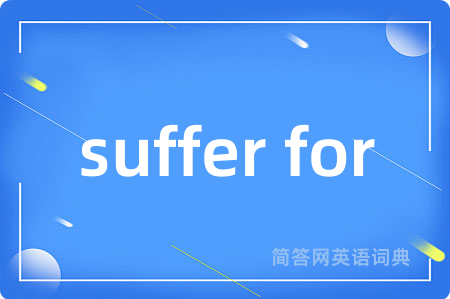 suffer for