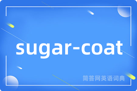 sugar-coat
