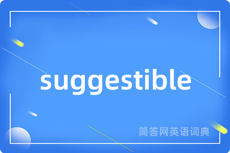 suggestible