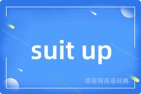 suit up