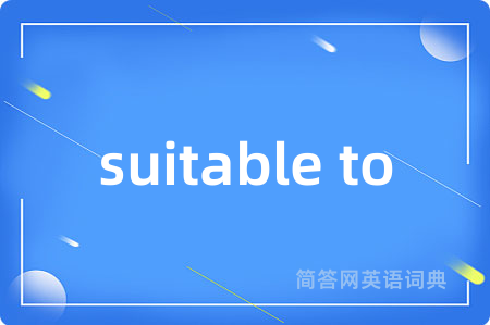 suitable to