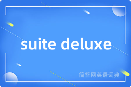 suite deluxe