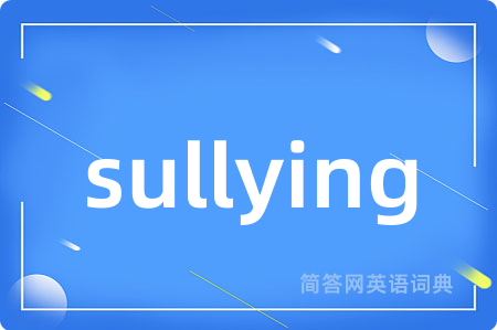 sullying