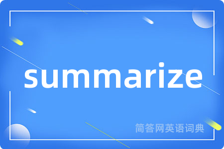 summarize