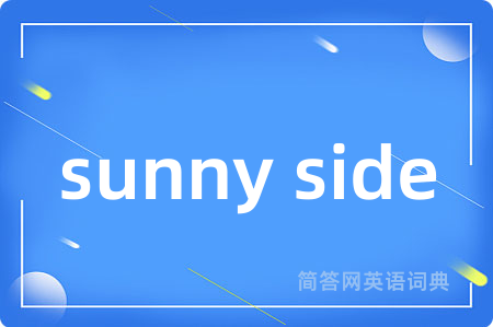 sunny side