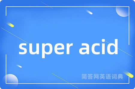 super acid