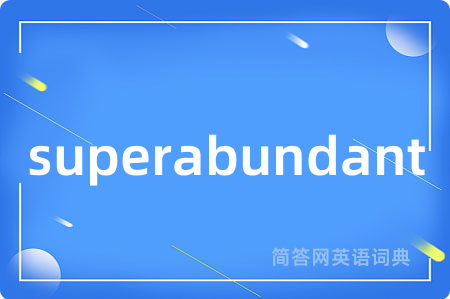 superabundant