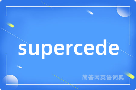 supercede