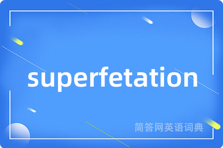 superfetation