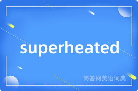 superheated