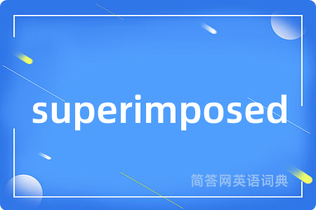 superimposed