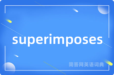 superimposes