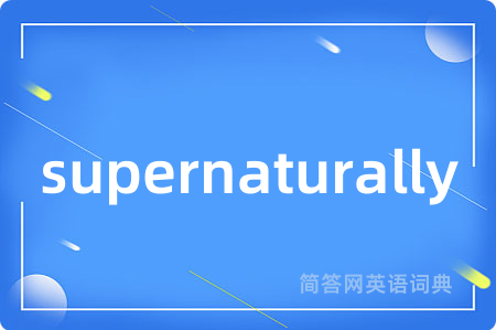 supernaturally