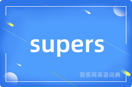 supers