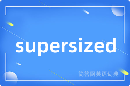 supersized