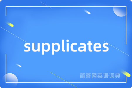 supplicates