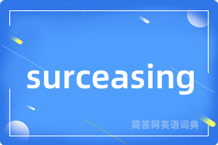 surceasing