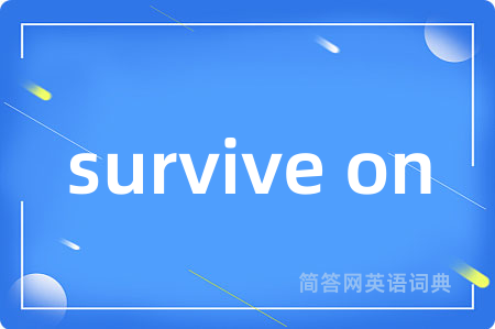 survive on