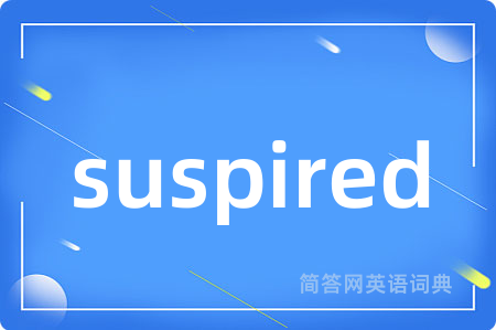 suspired