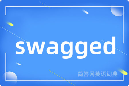 swagged