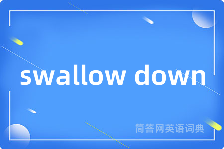 swallow down