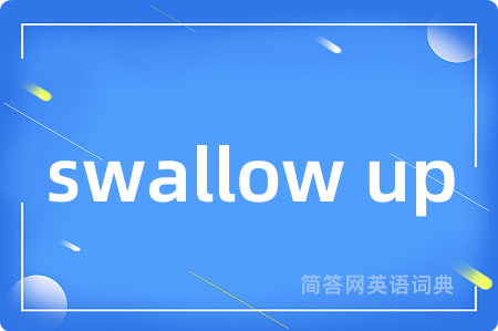 swallow up