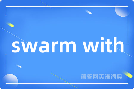 swarm with