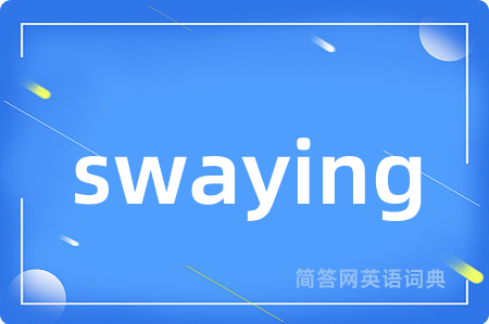 swaying