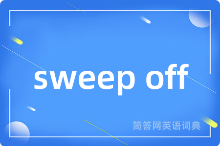 sweep off