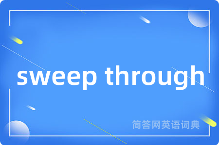 sweep through