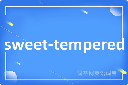 sweet-tempered