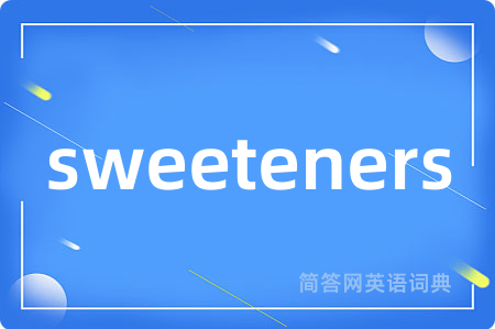 sweeteners