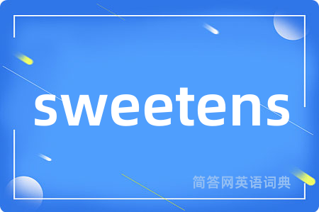 sweetens