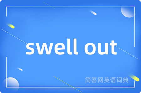 swell out