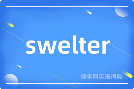 swelter