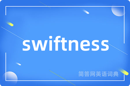swiftness
