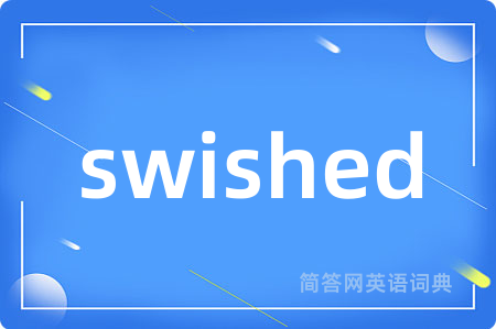 swished