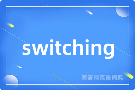 switching