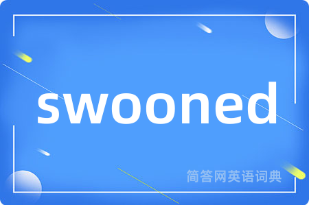 swooned