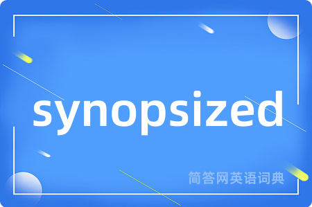 synopsized