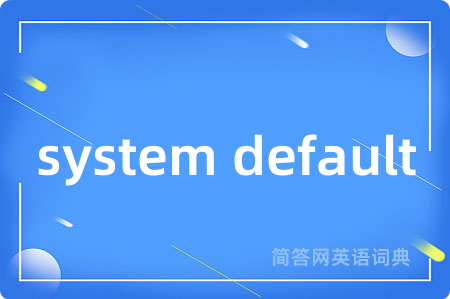 system default