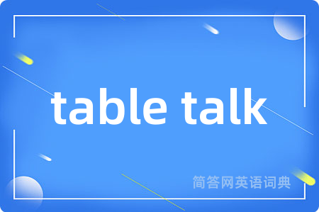 table talk