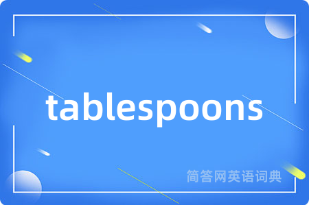 tablespoons