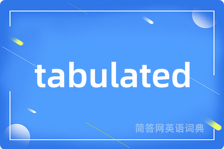 tabulated