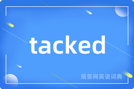 tacked