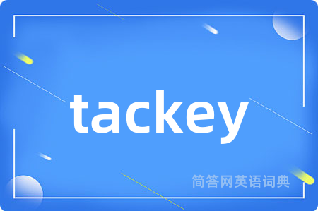 tackey