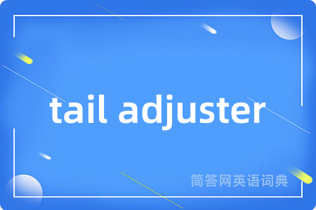 tail adjuster