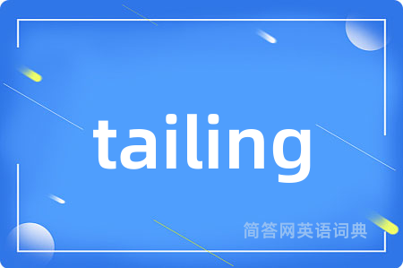 tailing