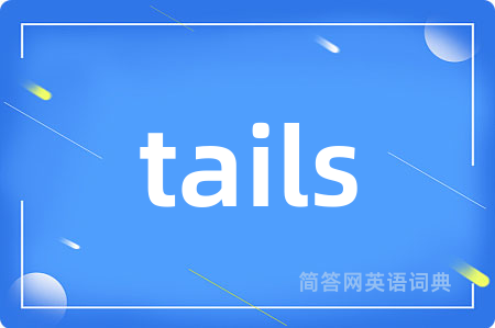 tails