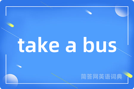 take a bus